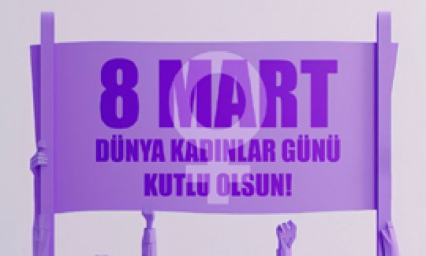 8 Mart Dünya Kadınlar günü kutlu olsun